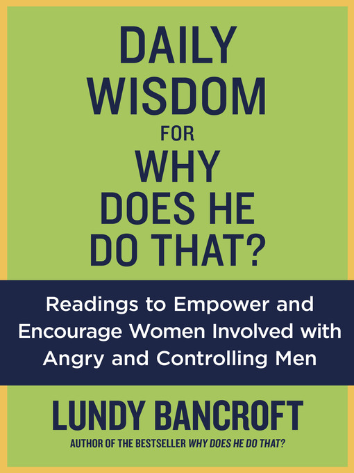 Title details for Daily Wisdom for Why Does He Do That? by Lundy Bancroft - Wait list